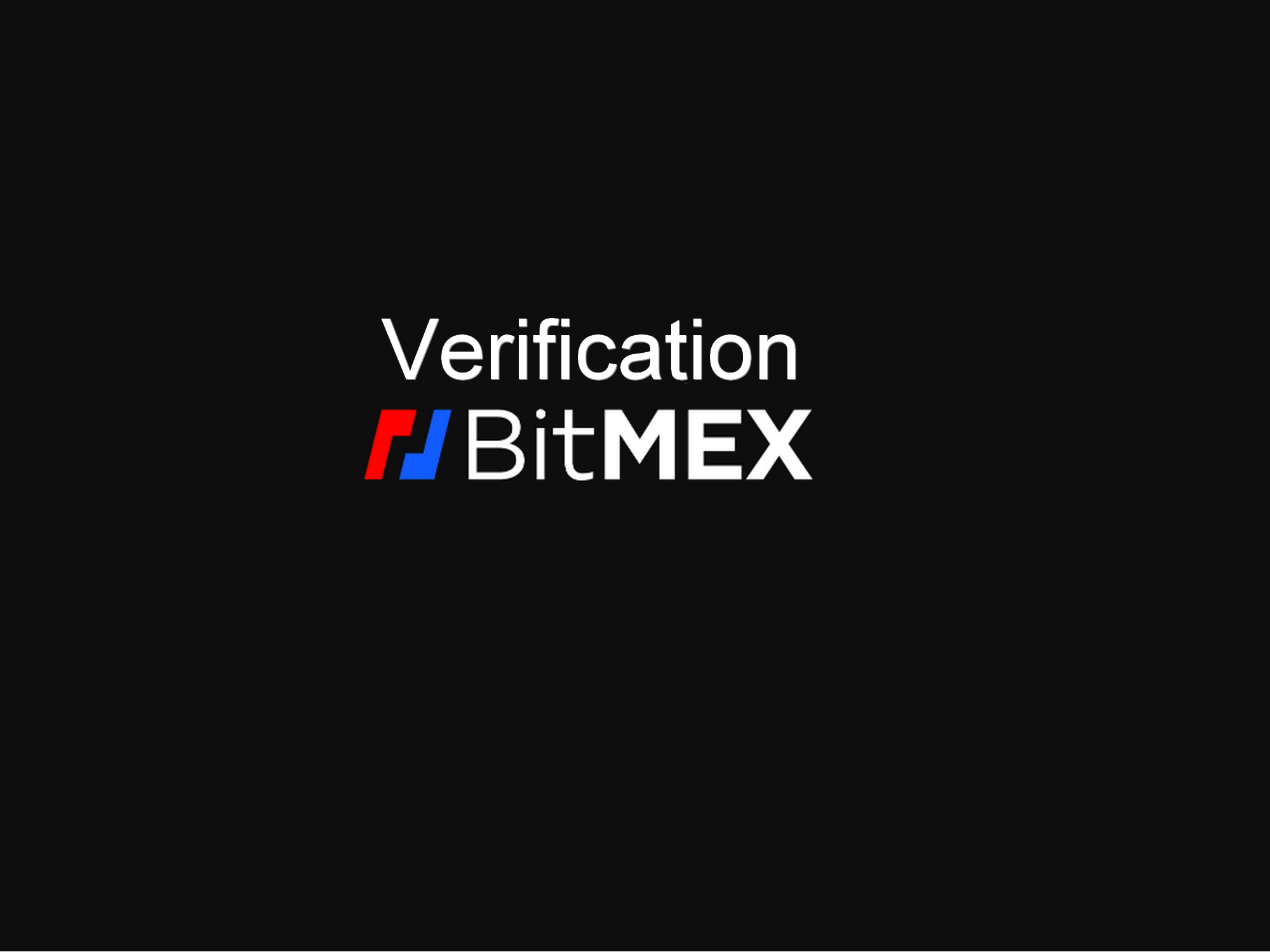 The verification process on Bitmex Exchange
