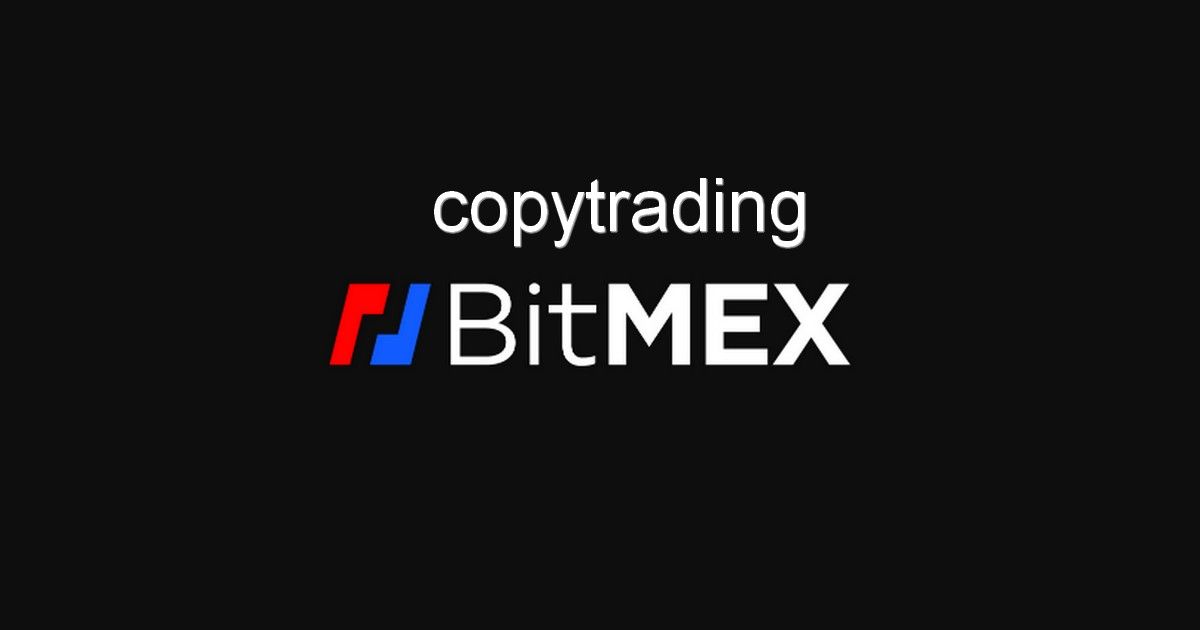 Copy trading on BitMEX