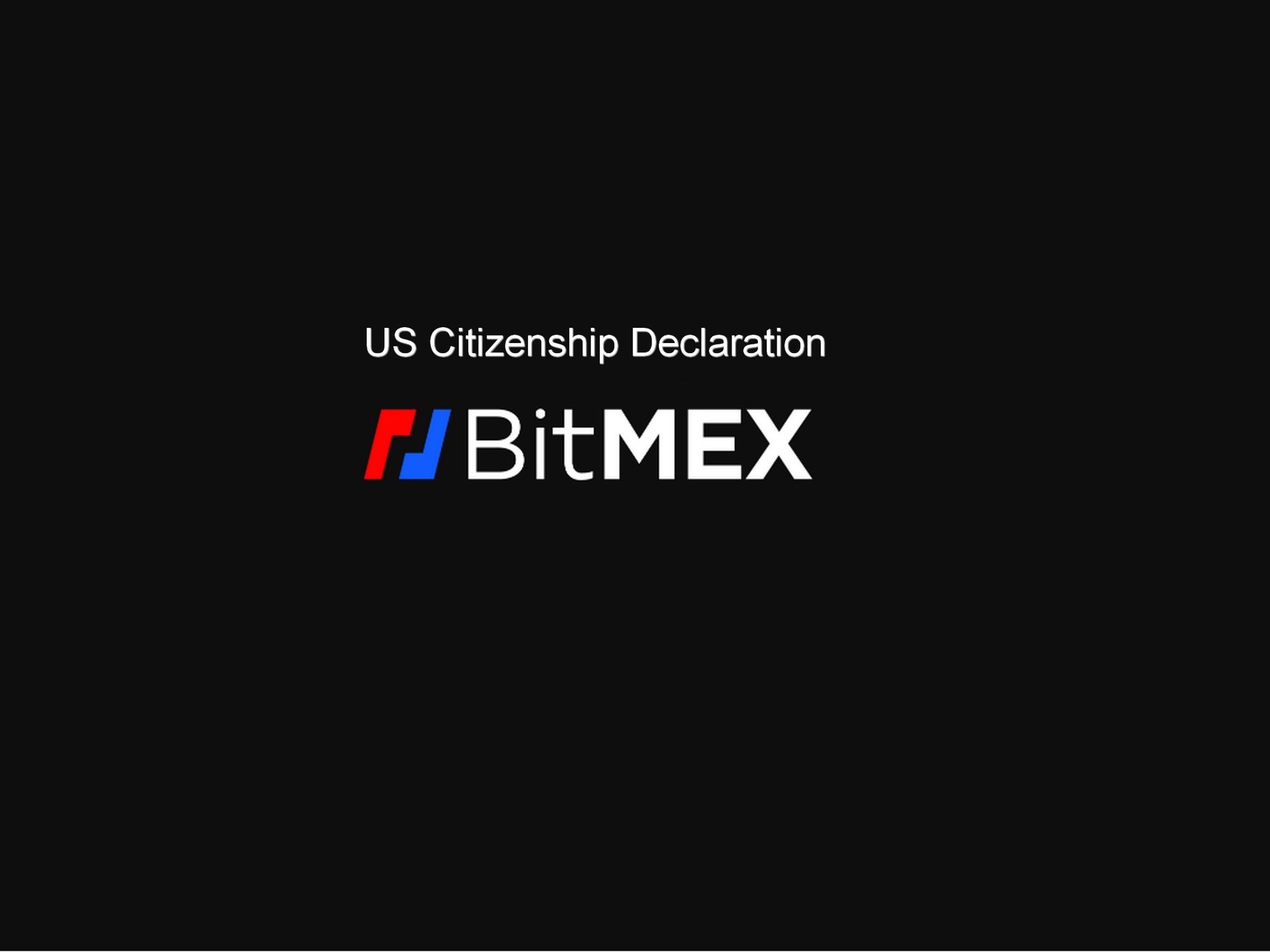 Please, complete this statement on BitMEX to continue using their services