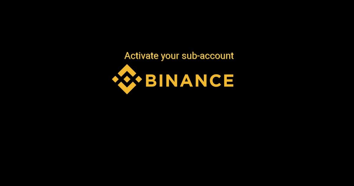 Activate your sub-account on the Binance exchange